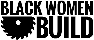 BLACK WOMEN BUILD