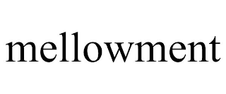 MELLOWMENT