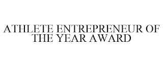 ATHLETE ENTREPRENEUR OF THE YEAR AWARD