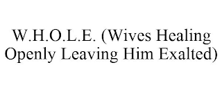 W.H.O.L.E. (WIVES HEALING OPENLY LEAVING HIM EXALTED)