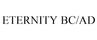 ETERNITY BC/AD