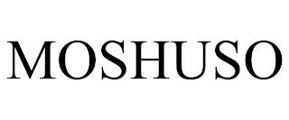 MOSHUSO