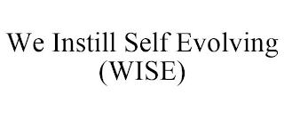 WE INSTILL SELF EVOLVING (WISE)