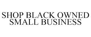 SHOP BLACK OWNED SMALL BUSINESS