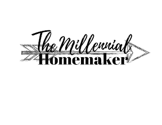 THE MILLENNIAL HOMEMAKER