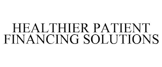 HEALTHIER PATIENT FINANCING SOLUTIONS