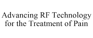 ADVANCING RF TECHNOLOGY FOR THE TREATMENT OF PAIN