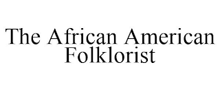 THE AFRICAN AMERICAN FOLKLORIST