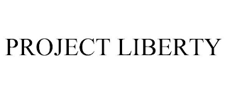 PROJECT LIBERTY