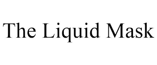 THE LIQUID MASK