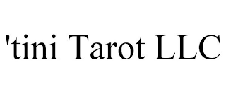 'TINI TAROT LLC
