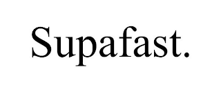 SUPAFAST.