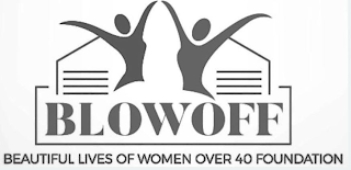 BLOWOFF BEAUTIFUL LIVES OF WOMEN OVER 40 FOUNDATION