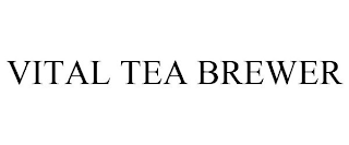 VITAL TEA BREWER