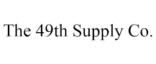 THE 49TH SUPPLY CO.