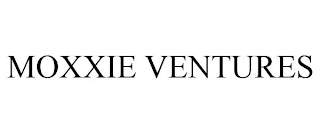 MOXXIE VENTURES