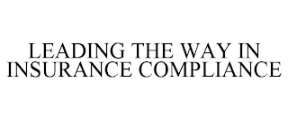 LEADING THE WAY IN INSURANCE COMPLIANCE