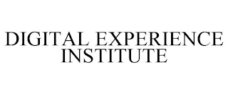 DIGITAL EXPERIENCE INSTITUTE