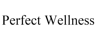 PERFECT WELLNESS