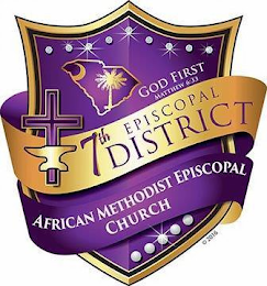 GOD FIRST MATHEW 6:33 7TH EPISCOPAL DISTRICT AFRICAN METHODIST EPISCOPAL CHURCH 2016