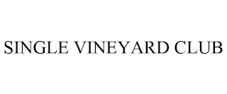 SINGLE VINEYARD CLUB