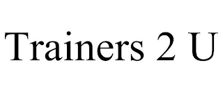 TRAINERS 2 U