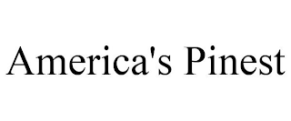 AMERICA'S PINEST