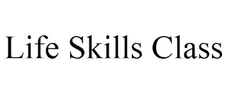 LIFE SKILLS CLASS