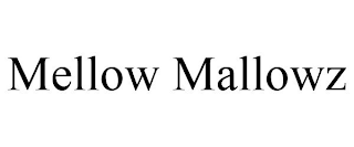 MELLOW MALLOWZ