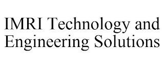 IMRI TECHNOLOGY AND ENGINEERING SOLUTIONS