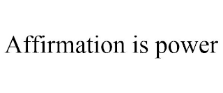 AFFIRMATION IS POWER