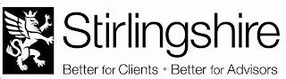 STIRLINGSHIRE BETTER FOR CLIENTS BETTER FOR ADVISORS