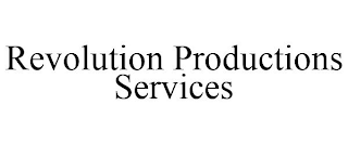 REVOLUTION PRODUCTIONS SERVICES