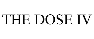 THE DOSE IV