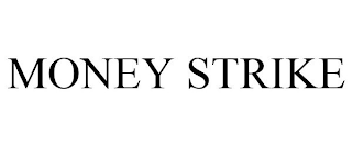 MONEY STRIKE