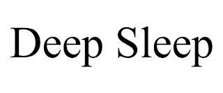 DEEP SLEEP