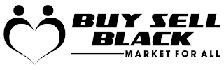 BUY SELL BLACK MARKET FOR ALL