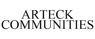 ARTECK COMMUNITIES