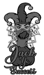 JACK YO SUCCESS