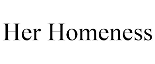 HER HOMENESS