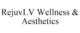 REJUVLV WELLNESS & AESTHETICS