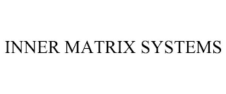 INNER MATRIX SYSTEMS