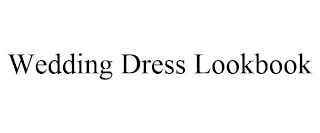 WEDDING DRESS LOOKBOOK