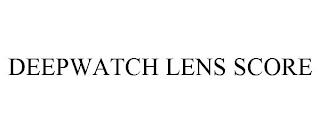 DEEPWATCH LENS SCORE