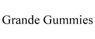 GRANDE GUMMIES