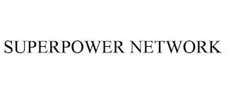 SUPERPOWER NETWORK