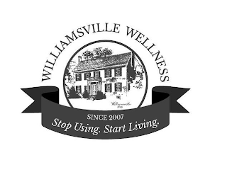 WILLIAMSVILLE WELLNESS WILLIAMSVILLE 1803 SINCE 2007 STOP USING. START LIVING.