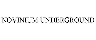 NOVINIUM UNDERGROUND