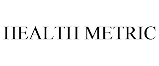 HEALTH METRIC