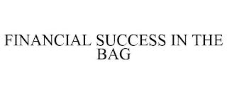 FINANCIAL SUCCESS IN THE BAG